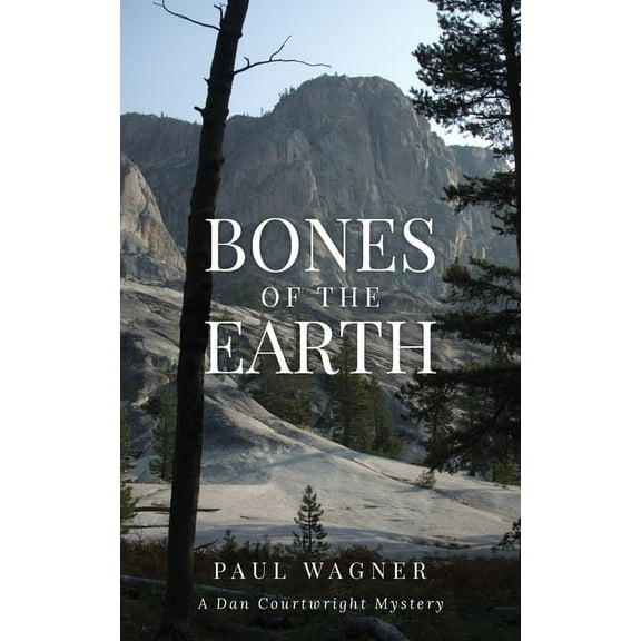 Dan Courtwright Mysteries Bones of the Earth: A Dan Courtwright Mystery, Book 2, (Paperback)