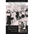 thumbnail image 1 of The New Nuns: Racial Justice and Religious Reform in the 1960s, 1 of 1