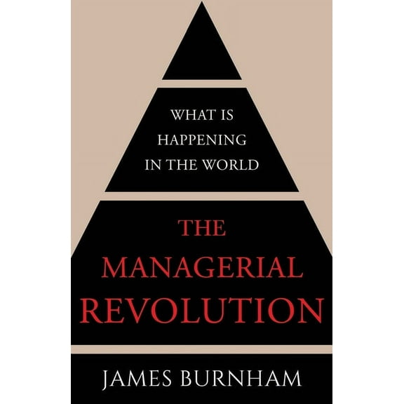 The Managerial Revolution: What is Happening in the World, (Paperback)