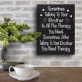 thumbnail image 4 of JennyGems Funny Brother, Sometimes Talking To Your Brother Is All the Therapy You Need, 6x8 in, Wood Sign, Gift for Brother, Funny Brother Gifts From Sister, Made in USA, 4 of 9