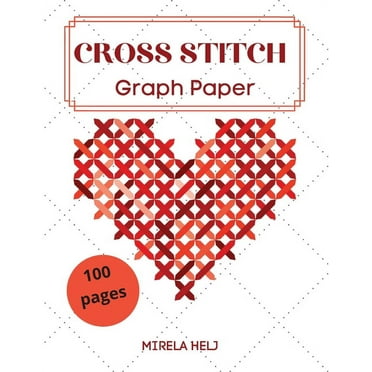 Cross Stitch Graph Paper(100 Pages): Create Your Own Embroidery Patterns Needlework Design! (Paperback)