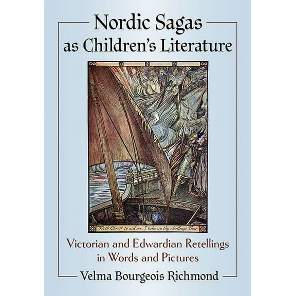 Nordic Sagas as Children's Literature: Victorian and Edwardian Retellings in Words and Pictures, (Paperback)