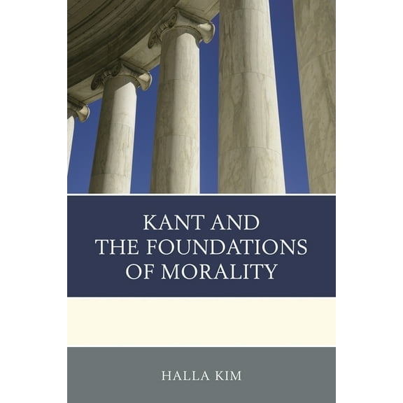 Kant and the Foundations of Morality, (Paperback)