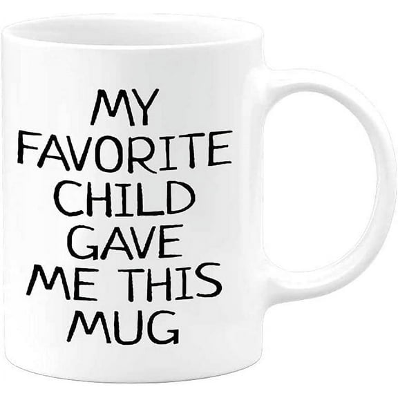 Funny Coffee Mug My Favorite Child Gave Me This Hilarious Gift Birthday Valentines Day Christmas Gifts Mugs For Dad Mom Daughter Men Cup Fathers Mothers Kids Ideas Son Cups Sisters