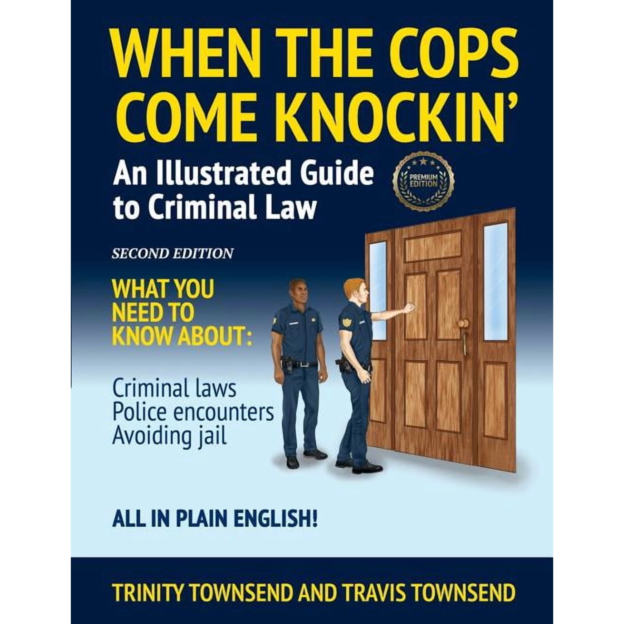 When the Cops Come Knockin': An Illustrated Guide to Criminal Law 2nd Edition Premium Edition, (Paperback)