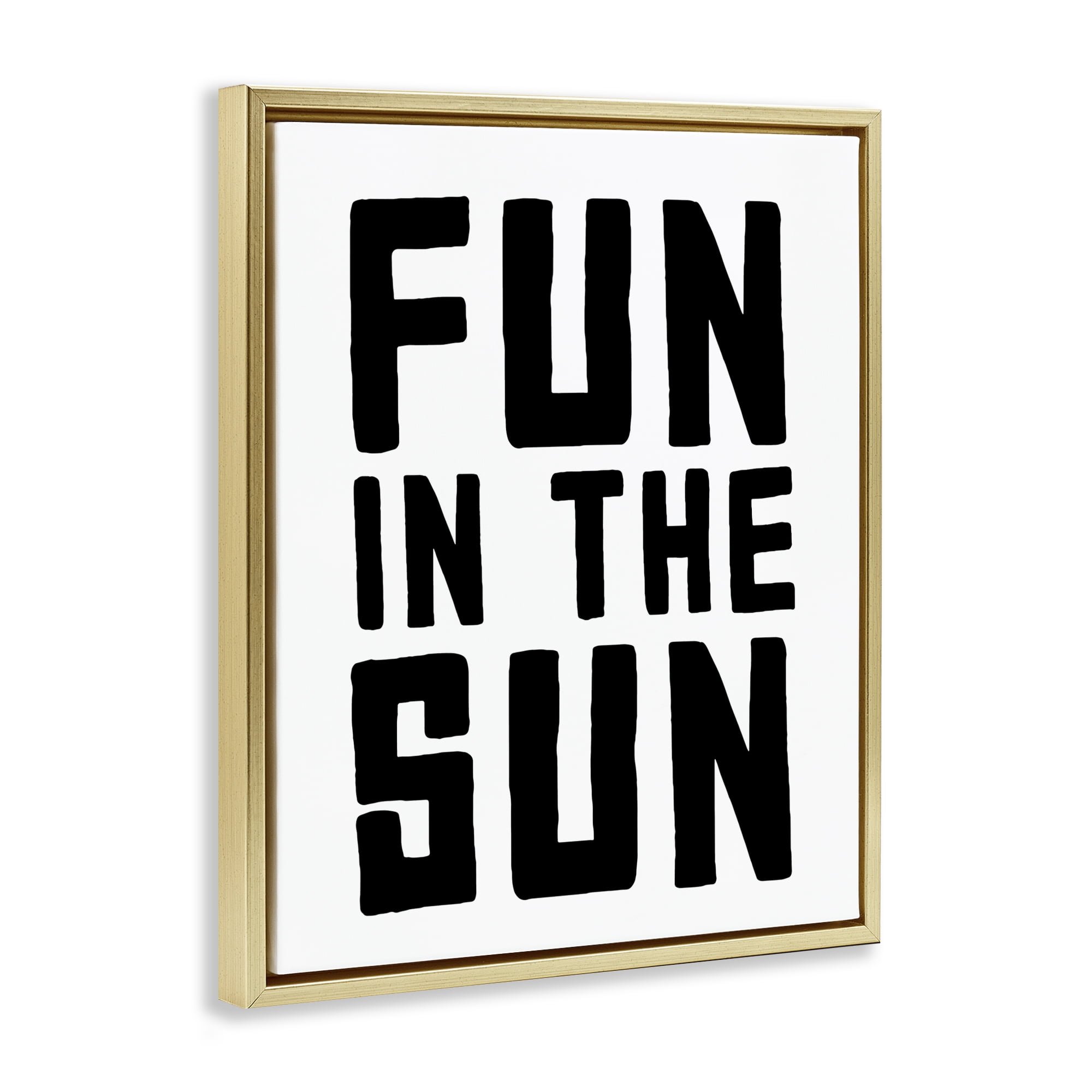 Fun In Sun Simple Sentiment Gold Framed Floater Canvas Wall Art, design by Lettered and Lined