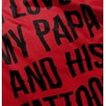 thumbnail image 5 of I Love My Papa And His Tattoos Toddler Boy Girl T Shirt Infant Toddler Brisco Brands 24M, 5 of 6