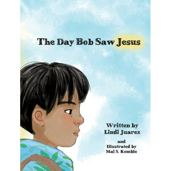 The Day Bob Saw Jesus, (Hardcover)