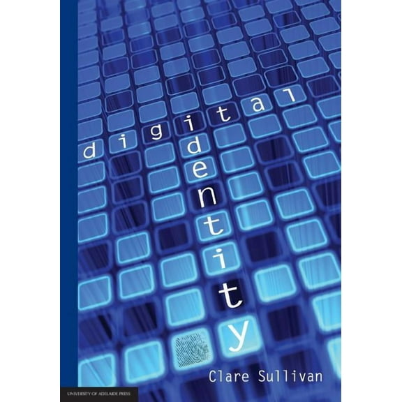 Digital Identity: An Emergent Legal Concept, (Paperback)
