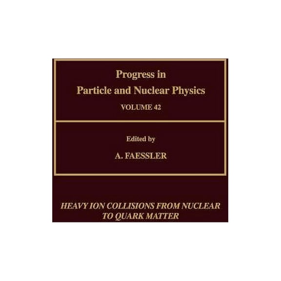 Progress in Particle & Nuclear Physics Particle & Nuclear Phy Ppnp42h, (Hardcover)