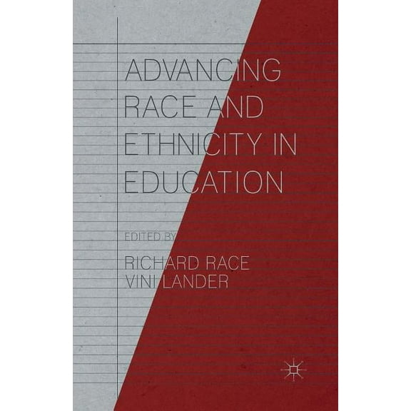 Advancing Race and Ethnicity in Education, (Paperback)