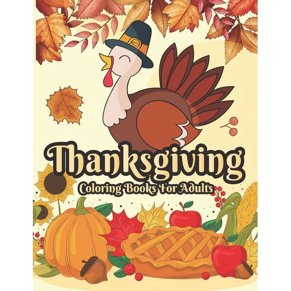 Thanksgiving Coloring books for adults: 50 adults Featuring Thanksgiving and Fall Designs to Color, (Paperback)