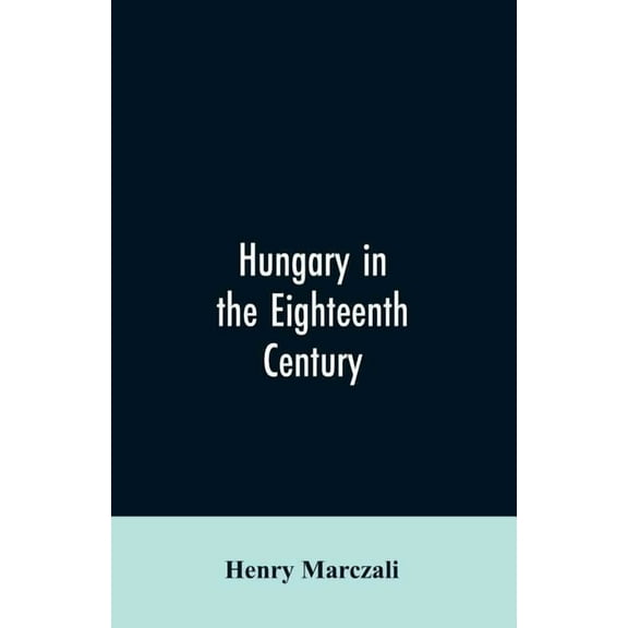 Hungary in the Eighteenth Century, (Paperback)