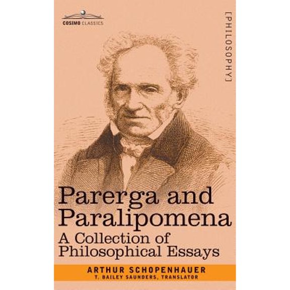 Parerga and Paralipomena: A Collection of Philosophical Essays (Hardcover)