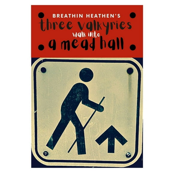 Three Valkyries Walk Into a Mead Hall, (Paperback)