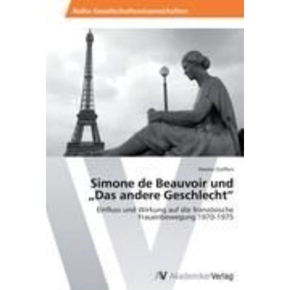 Simone de Beauvoir Und Das Andere Geschlecht