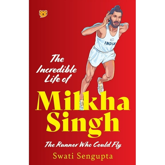 The Incredible Life of Milkha Singh the Runner Who Could Fly, (Paperback)