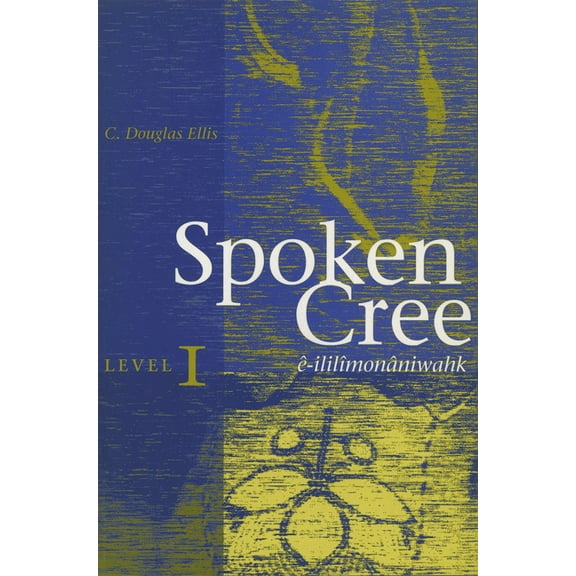 Spoken Cree, Level I (Paperback)