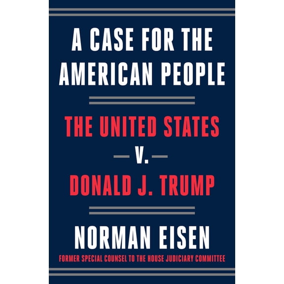 Pre-Owned A Case for the American People: The United States V. Donald J. Trump (Hardcover) 0593238435 9780593238431