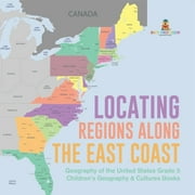 Locating Regions Along the East Coast Geography of the United States Grade 5 Children's Geography & Cultures Books (Paperback)