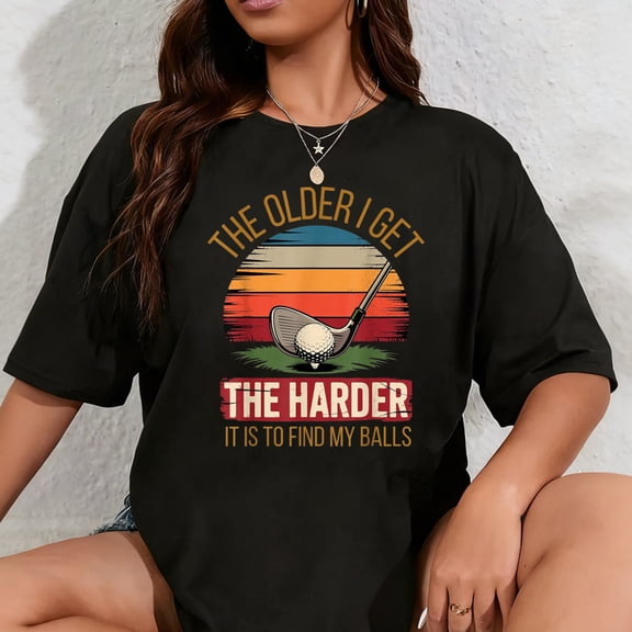 100% Cotton The Older I Get The Harder It is to Find My Balls Funny Golf T-Shirt