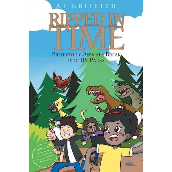 Ripped in Time Prehistoric Animals Break into US Parks: Book 2: Herrerasaurus in High Schells Wilderness, Book 2, (Paperback)