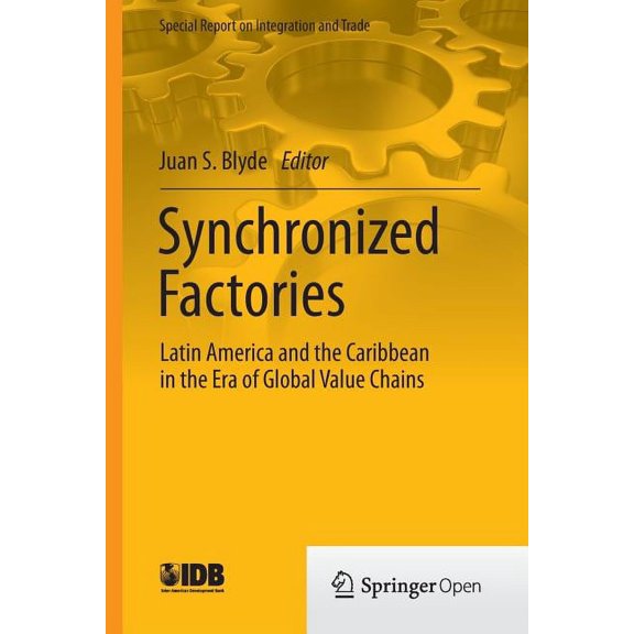 Synchronized Factories: Latin America and the Caribbean in the Era of Global Value Chains, (Paperback)