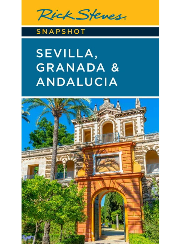 Rick Steves Snapshot: Rick Steves Snapshot Sevilla, Granada & Andalucia (Edition 7) (Paperback)