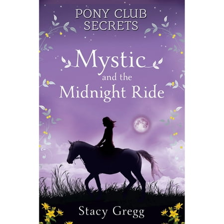 Mystic and the Midnight Ride (Pony Club Secrets, Book 1) -