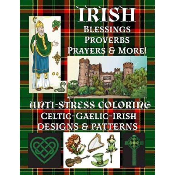 Pre-Owned Irish: Blessings-Proverbs-Prayers & More!: Anti-Stress Coloring: Celtic-Gaelic-Irish; Designs & (Paperback) by Florabella Publishing