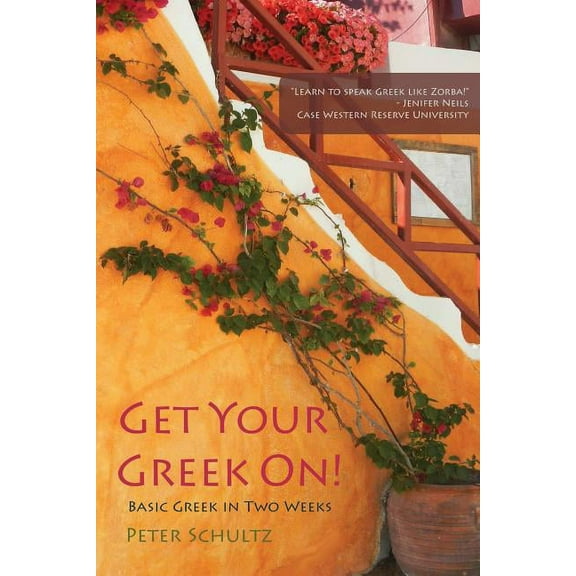 Get Your Greek On!: Basic Greek in Two Weeks. (Paperback)