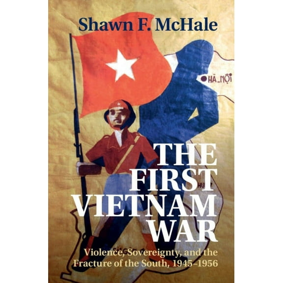 The First Vietnam War, (Hardcover)