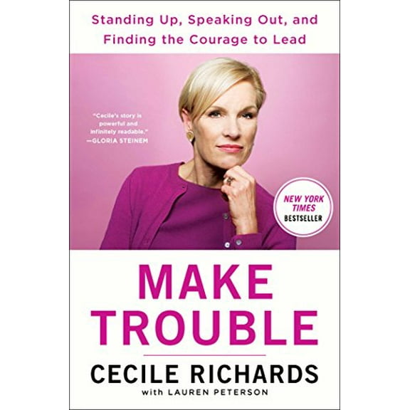 Pre-Owned Make Trouble: Standing Up, Speaking Out, and Finding the Courage to Lead--My Life Story (Hardcover) 1501187597 9781501187599