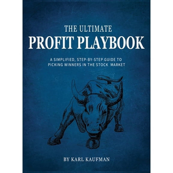 Pre-Owned The Ultimate Profit Playbook: A Simplified, Step-By-Step Guide To Picking Winners In The Stock Market (Hardcover) 1955230005 9781955230001