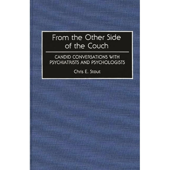 International Contributions in Psycholog From the Other Side of the Couch: Candid Conversations with Psychiatrists and Psychologists, (Hardcover)
