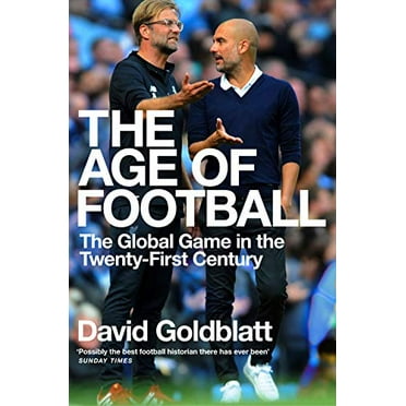 The Age of Football David Goldblatt (Paperback)