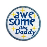 Awesome Like Daddy Blue/Yellow Embroidered/Applique Iron/Sew On Patch