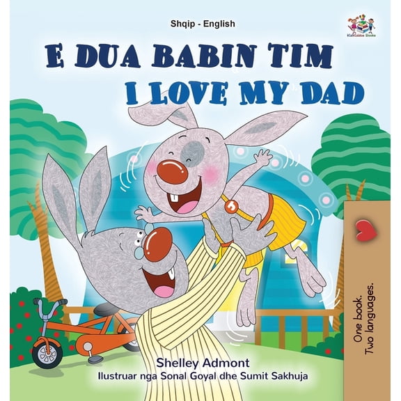 Albanian English Bilingual Collection I Love My Dad (Albanian English Bilingual Book for Kids), (Hardcover)