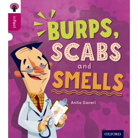 Oxford Reading Tree inFact: Level 10: Burps, Scabs and Smells Anita Ganeri (Paperback)