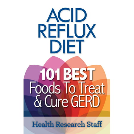 Acid Reflux Diet: 101 Best Foods To Treat & Cure GERD - (Best Alkaline Foods For Acid Reflux)