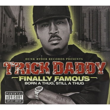 Finally Famous: Born a Thug Still a Thug Trick Daddy (CD)