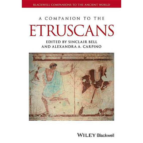Blackwell Companions to the Ancient World: A Companion to the Etruscans (Hardcover)