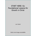 thumbnail image 1 of Pre-Owned START HERE: Six Foundational Lessons for Growth in Christ (Paperback) 1573340944 9781573340946, 1 of 1