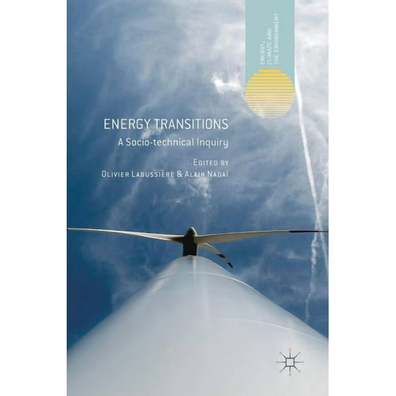 Energy, Climate and the Environment Energy Transitions: A Socio-Technical Inquiry, (Hardcover)