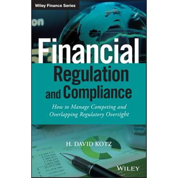 Pre-Owned Wiley Finance: Financial Regulation and Compliance, + Website: How to Manage Competing and Overlapping Regulatory Oversight (Hardcover)