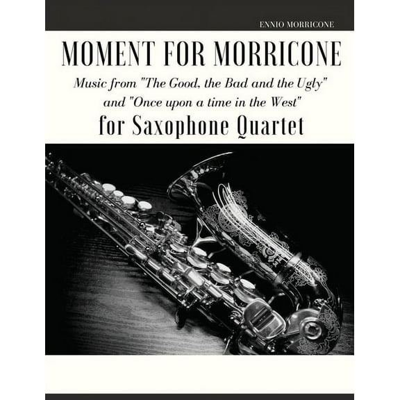 Moment for Morricone for Saxophone Quartet, (Paperback)