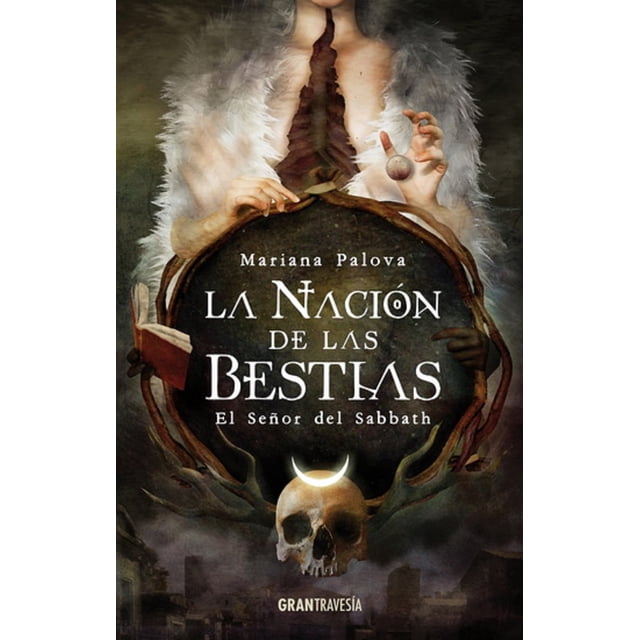 LA NACION DE LAS BESTIAS EL SEÑOR DEL SABBATH OCEANO GRAN TRAVESIA MARIANA PALOVA