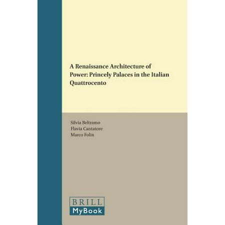 A Renaissance Architecture of Power: Princely Palaces in the Italian Quattrocento