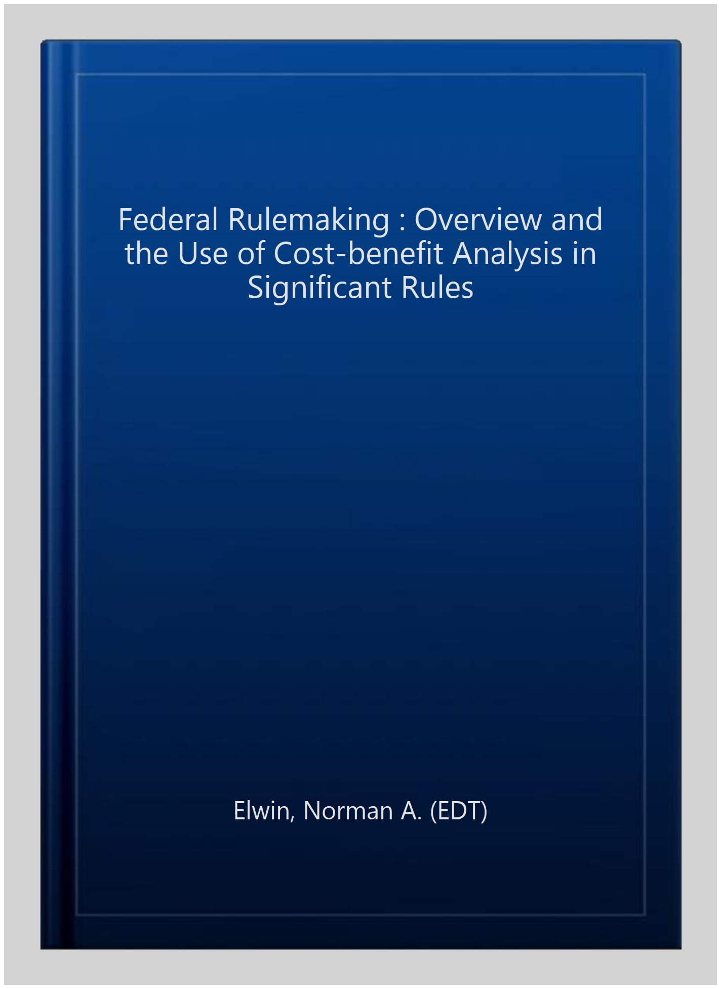 Pre-Owned Federal Rulemaking : Overview and the Use of Cost-benefit ...