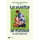 thumbnail image 1 of La vuelta al fútbol en 80 historias Blanco, 1 of 2